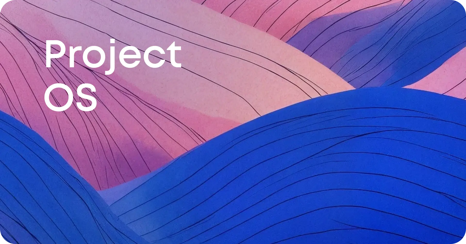 ProjectOS wordmark over pink, purple and blue wavy hills